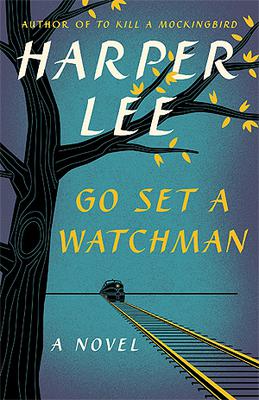 Go Set a Watchman (To Kill a Mockingbird #2)