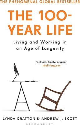 The 100-Year Life: Living and Working in an Age of Longevity