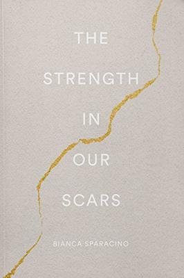 The Strength In Our Scars