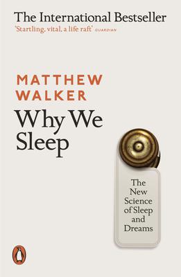 Why We Sleep: Unlocking the Power of Sleep and Dreams нэр